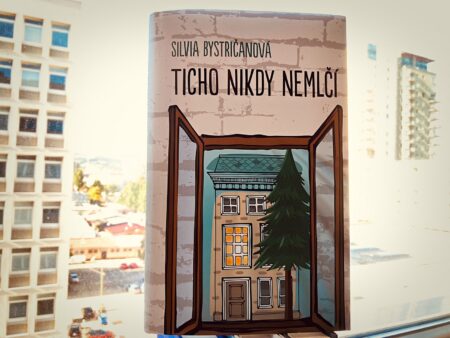 Silvia Bystričanová Ticho nikdy nemlčí