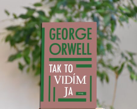 George Orwell Tak to vidím ja