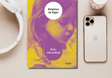 Delphine de Vigan nám nastavuje zrkadlo. Príbeh Deti, náš poklad delphine de Vigan deti, náš poklad