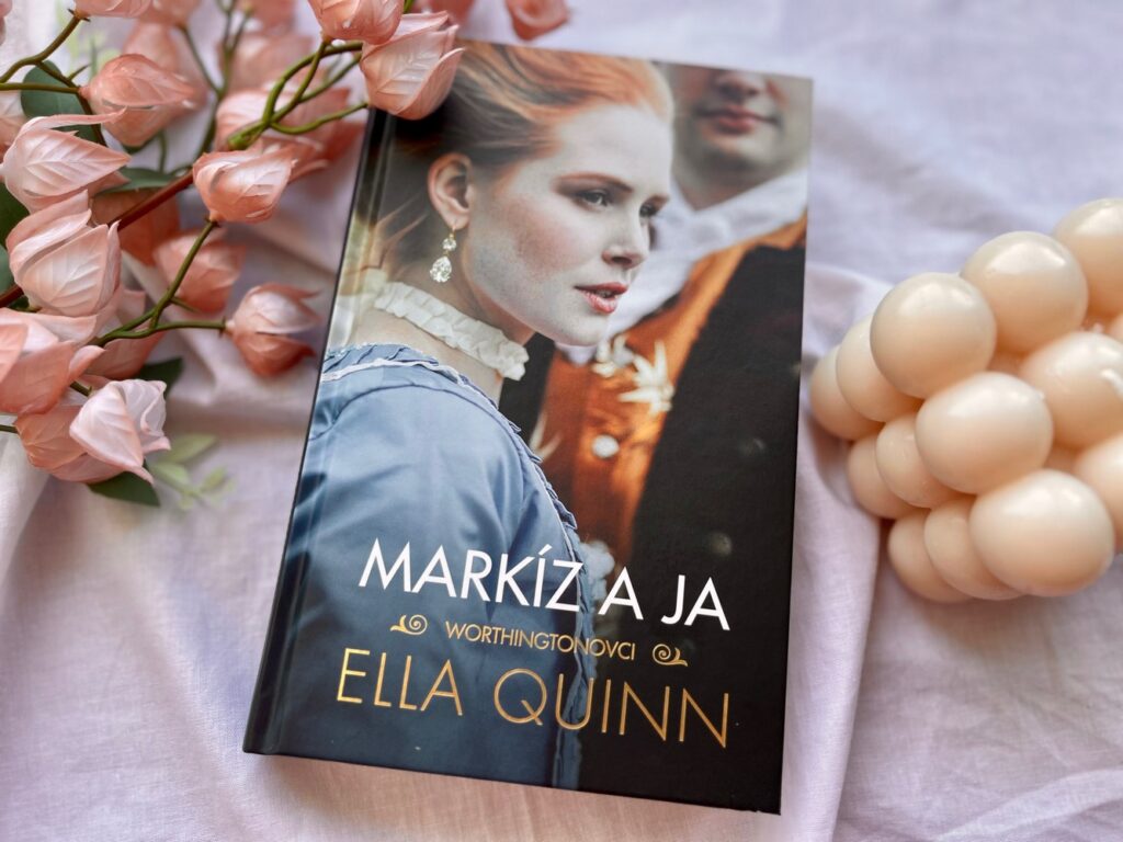 Markíz a ja Ella Quinn