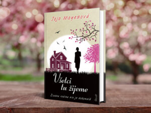 jojo moyesová všetci tu žijeme