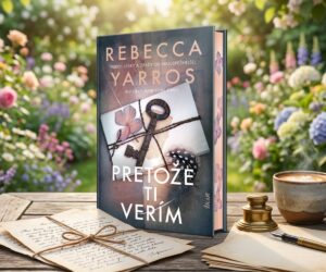 Rebecca Yarros opäť boduje: Pretože ti verím je romantika, pri ktorej budete cítiť všetko pretoze ti verim rebecca yarros
